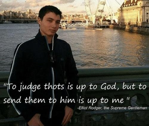 Elliot Rodger text quote meme Source https onsizzlecom t elliot rodger