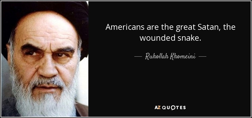 Quote americans are the great satan the wounded snake ruhollah khomeini 53 64 91