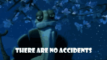 There are no accidents There are no accidents