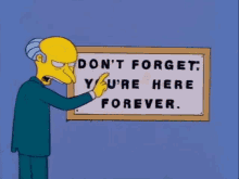 Mr burns dont forget