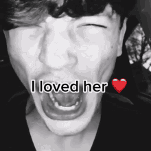 I loved her