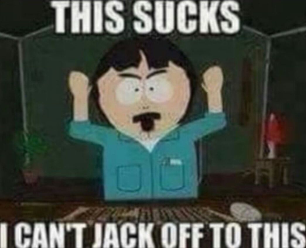 This sucks I cant jack off to this