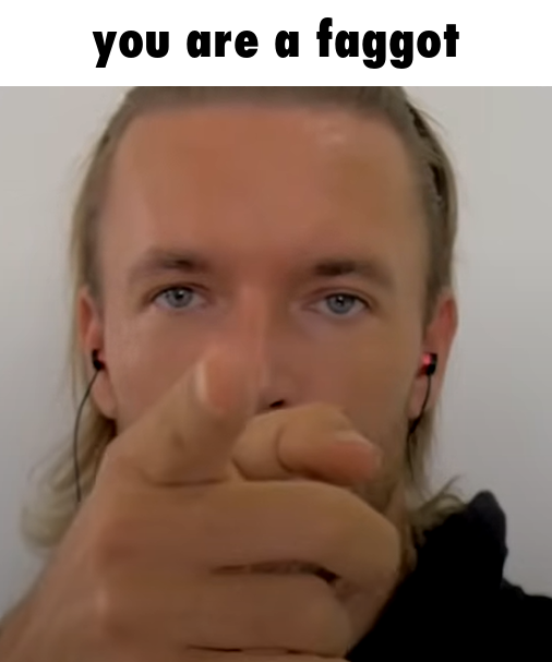 Youareafaggot