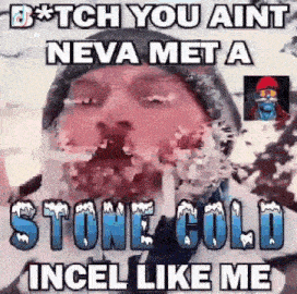 Stone cold incel
