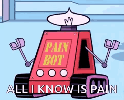 Pain bot all i know is pain