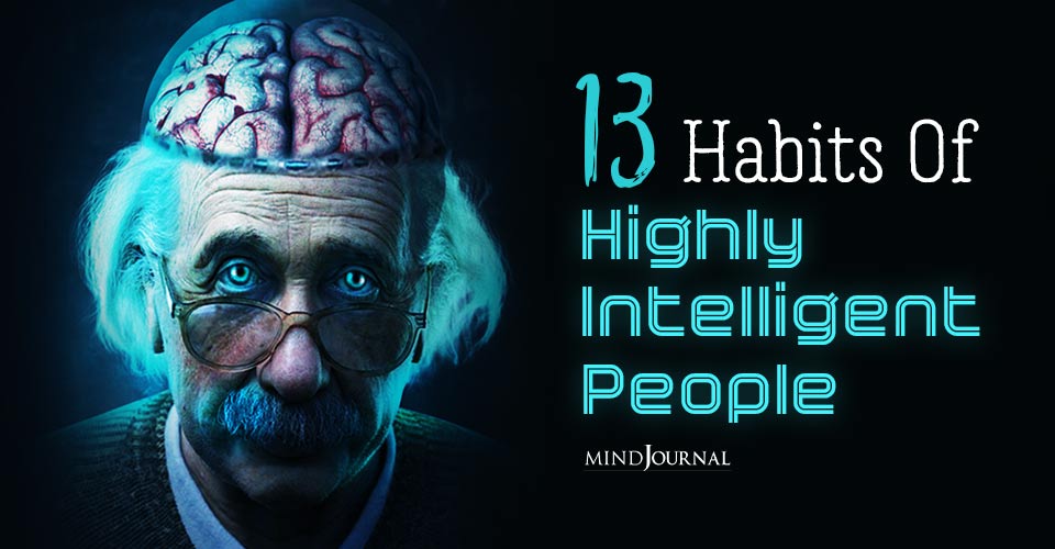 Things Highly Intelligent People Do Differently 2