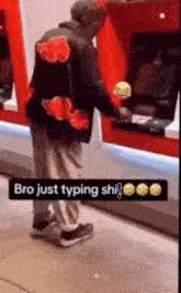 Bro Just Typing Shit Atm GIF - Bro just ...