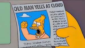 Old Man Yells at Cloud | Memepedia Wiki ...