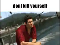 Dont kill yourself kiryu
