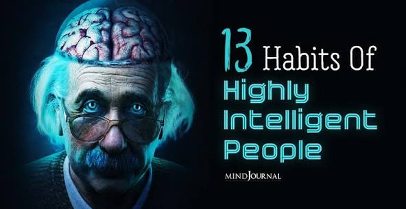 13 Things Highly Intelligent People Do Differently