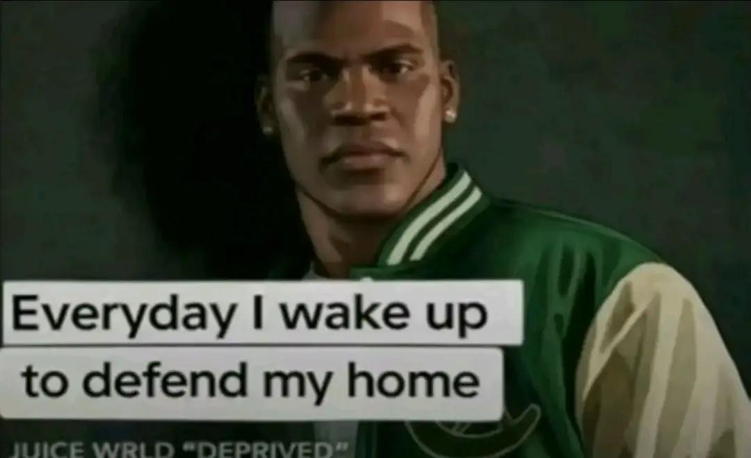 Everyday I wake up to defend my home