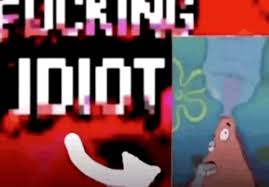 Fucking Idiot Dumb Meme - Fucking idiot Idiot Dumb - Discover & Share GIFs