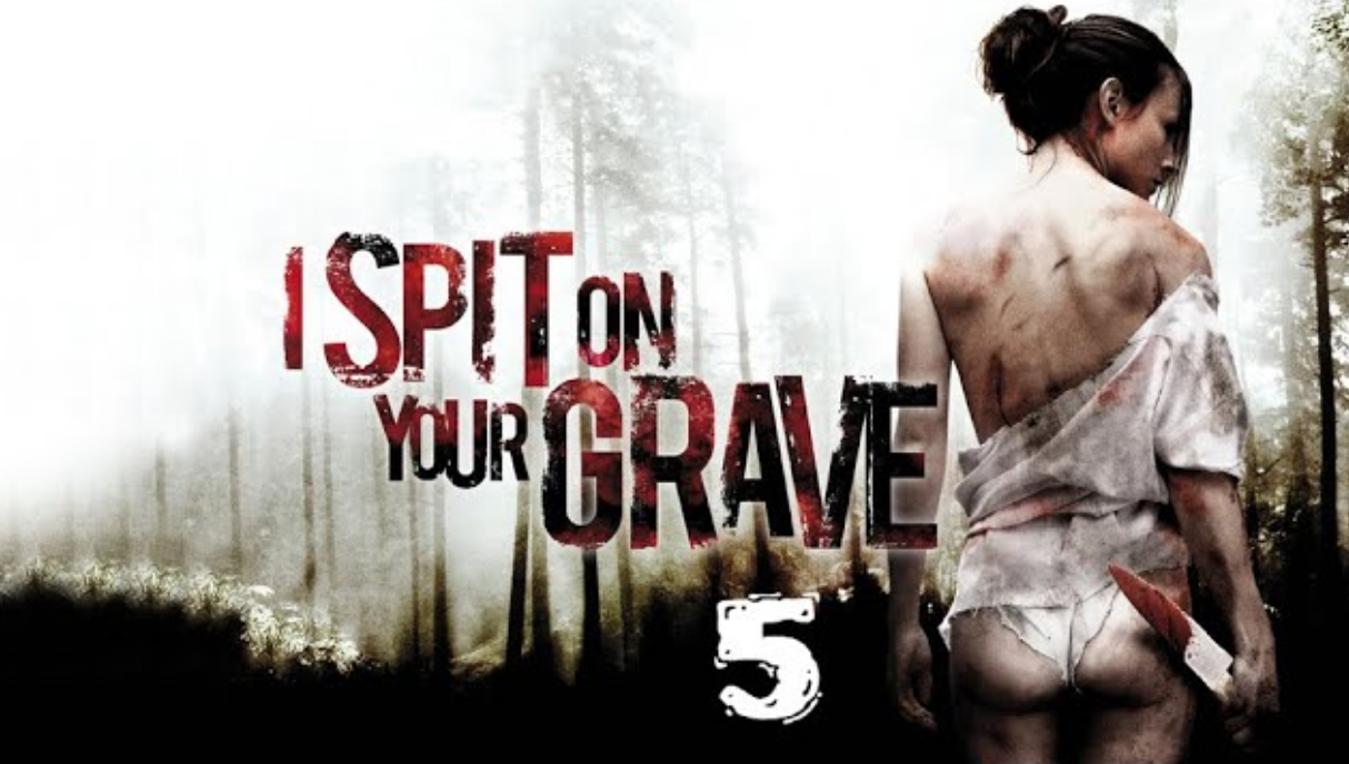 I SPIT ON YOUR GRAVE 5
