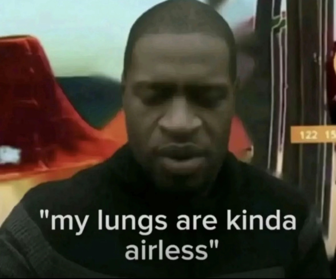 My lungs are kinda airless george floyd