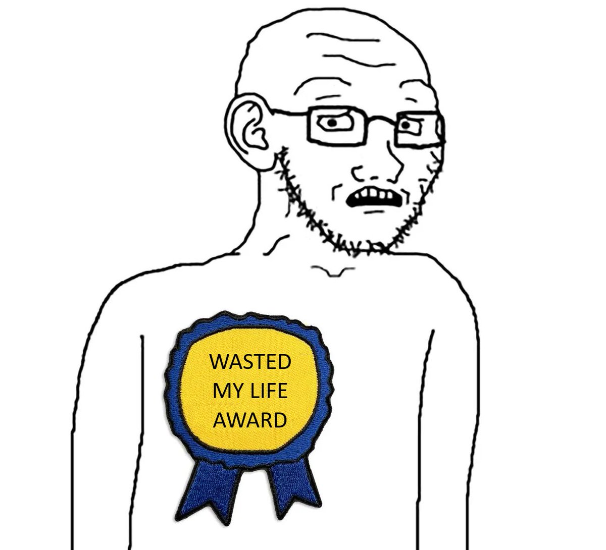 Wasted my life award