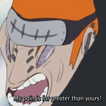 My pain is far greater than yours212121