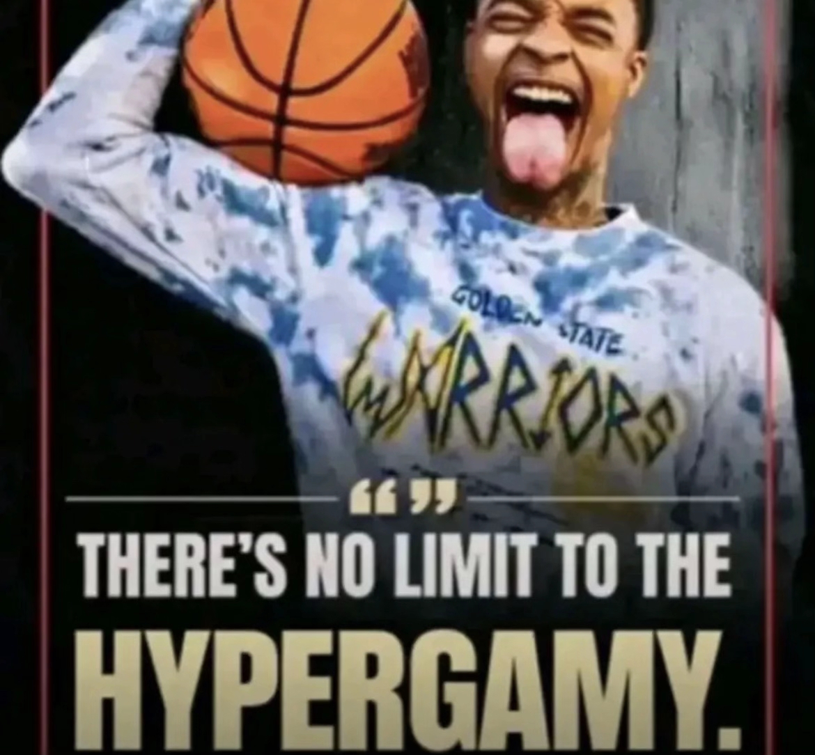 THERES NO LIMIT TO HYPERGAMY