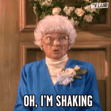 Oh im shaking nervous