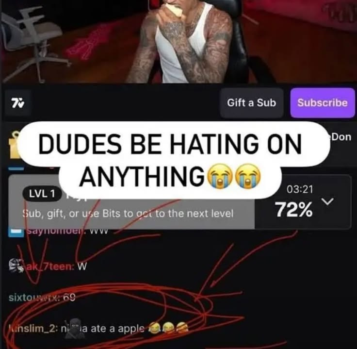 Dudes be hating on anything