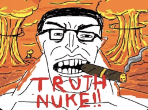 Truth nuke