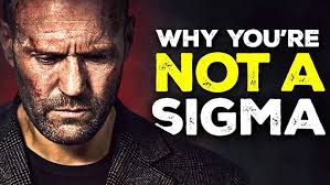 12 CLEAR Signs You're NOT A Sigma Male ...