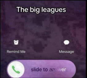 Big leagues phone call