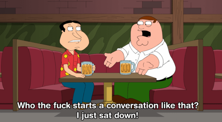 The famous who the fuck starts a conversation like that v0 5svznmpj3cz81