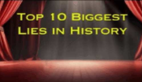 Top 10 biggest lies on history