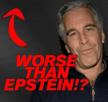 Worse than epstein