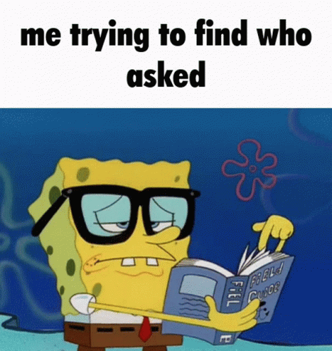 Who asked me trying to find who asked
