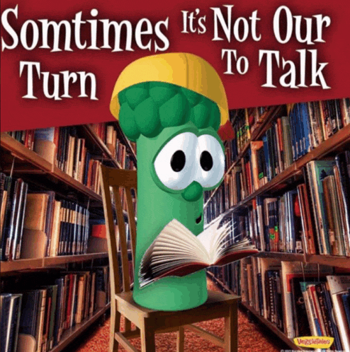 Sometimes it isnt our turn to talk
