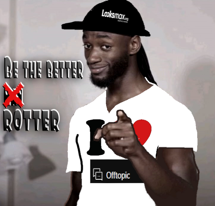 Be the better rotter