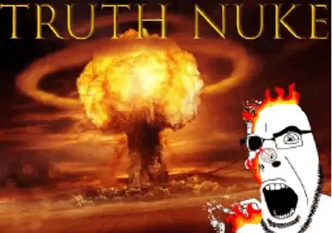 Image result for truth nuke